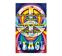 Surviving the Sixties, Somehow: taking you right back there