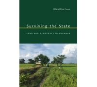 Surviving the State : Land and Democracy in Myanmar