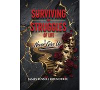 Surviving the Struggles of Life: Never Give Up