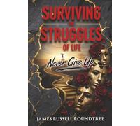 Surviving the Struggles of Life: Never Give Up