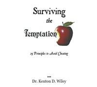 Surviving the Temptation: 25 Principles to Avoid Cheating