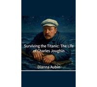 Surviving the Titanic: The Life of Charles Joughin: 6 (Beneath the Ice and Stars)