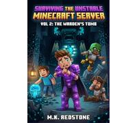 Surviving the Unstable Minecraft Server: VOL 2: The Warden's Tomb. An Unofficial Gamer's Adventure of Traps, Teamwork, and the Ultimate Boss.