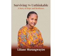 Surviving the Unthinkable: A Story of Hope and Resilience