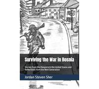 Surviving the War in Bosnia: Stories from the Diaspora in the United States and Reflections from the Next Generation