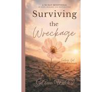 Surviving the Wreckage: Finding God in the Aftermath
