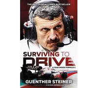 Surviving to Drive : A Year Inside Formula 1