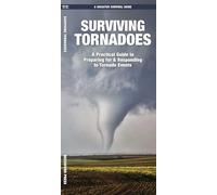 Surviving Tornadoes: What to Do Before, During, and After Disaster Strikes (Disaster Survival Guide)