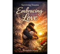 Surviving Trauma, Embracing Love (Surviving Trauma Duet)