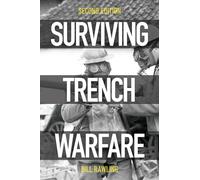 Surviving Trench Warfare: Technology and the Canadian Corps, 1914-1918, Second Edition