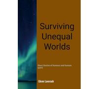Surviving Unequal Worlds: Short stories of humour and human spirit