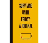 Surviving Until Friday: Funny Office Gag Gift Notebook for Coworkers, Work Bestie & Boss | Sarcastic Lined Journal for Meeting Notes