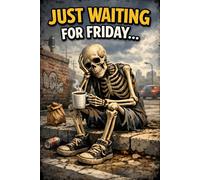 Surviving Until Friday: Funny Work Notebook Gift for Coffee Lovers, Burned Out Employees and Dark Humor Fans