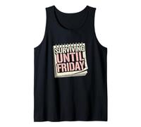 Surviving Until Friday Work Week Mood Office Humor Employee Tank Top