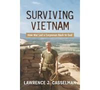 Surviving Vietnam: How War Led a Corpsman Back to God