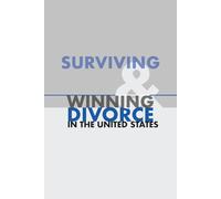 Surviving & Winning Divorce in the United States