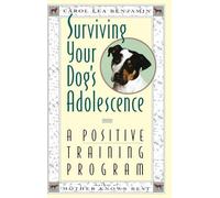 Surviving Your Dog′s Adolescence: A Positive Training Program