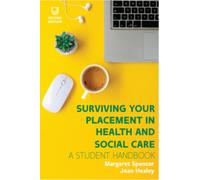 Surviving your Placement in Health and Social Care
