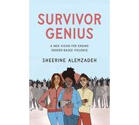 Survivor Genius: A New Vision for Ending Gender-Based Violence