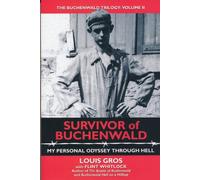 Survivor of Buchenwald: My Personal Odyssey Through Hell (The Buchenwald Trilogy)