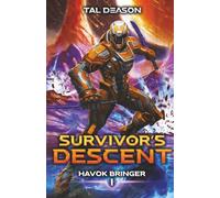Survivor's Descent: A Sci-Fi LitRPG Adventure (Havok Bringer)