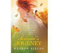 Survivor's Journey: Lost Childhood, Lifetime Sentence