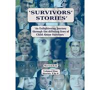 Survivors' Stories: an Enlightening Journey through the Differing Lives of Child Abuse Survivors