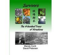Survivors: The A-bombed Trees of Hiroshima