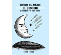 Survivre à la Maladie de Cushing: Le parcours d'un jeune homme