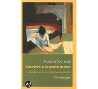 Survivre à la prostitution - les voix qu'on ne veut pas entendre