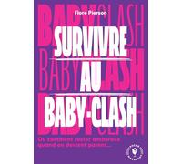 Survivre au baby clash: Ou comment rester amoureux quand on devient parents...: 31564