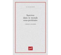 Survivre dans le monde sous-prolétaire