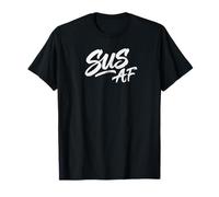 Sus AF Funny Sarcastic Social Deduction Internet Meme Tee T-Shirt