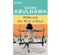 Susan Abulhawa Stefanie Fahrner Während die Welt schlief: Roman (Paperback)