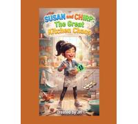 Susan and Chirp: The Great Kitchen Chaos