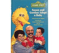 Susan and Gordon Adopt a Baby: Based on the Sesame Street Television Scripts (Sesame Street Books)