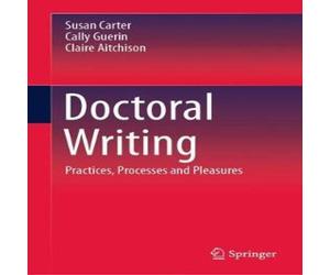 Susan Carter Doctoral Writing : Practices, Processes & Pleasures Hardcover Book Susan Carter Multicolor
