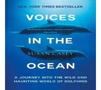 Susan Casey Voices in the Ocean : A Journey into the Wild & Haunting World Susan Casey Multicolor