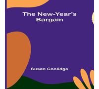 Susan Coolidge The New-Year's Bargain Paperback Book Susan Coolidge Multicolor