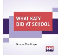 Susan Coolidge What Katy Did At School Paperback Book Susan Coolidge Multicolor