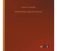 Susan Coolidge What Katy did at School Paperback Book Susan Coolidge Multicolor