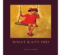 Susan Coolidge What Katy Did (Aziloth Books) Paperback Susan Coolidge Multicolor