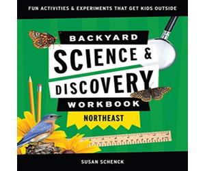 Susan D. Schenck Backyard Science & Discovery Workbook: Northeast Paperback Susan D. Schenck Multicolor