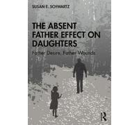 Susan E. Schwartz The Absent Father Effect on Daughters (Paperback) (US IMPORT)