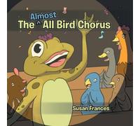 Susan Frances The Almost All Bird Chorus Paperback Book Susan Frances Multicolor