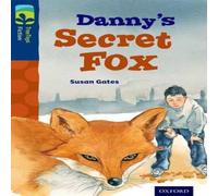 Susan Gates Oxford Reading Tree TreeTops Fiction: Level 14: Danny's Secret Fox Susan Gates Multicolor