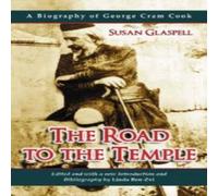 Susan Glaspell The Road to the Temple : A Biography of George Cram Cook Paperback Susan Glaspell Multicolor