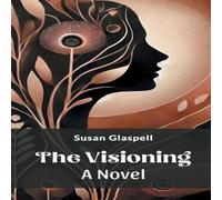 Susan Glaspell The Visioning A Novel Paperback Book Susan Glaspell Multicolor