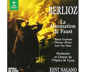 Susan Graham, Thomas Moser, Jose van Dam, Kent Nagano & Orchestre de l'Opera de Lyon - Berlioz : La damnation de Faust
