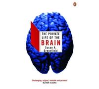 Susan Greenfield The Private Life of the Brain (Paperback)